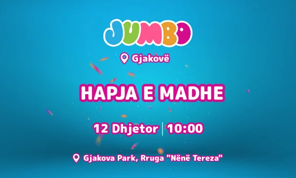 JUMBO Cuma günü Gjakova'da geliyor. 12 Aralık'ta büyük açılış, 10:00