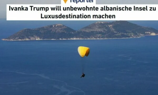 Немецкие СМИ: как Албания дает Иванке Трамп остров богатым