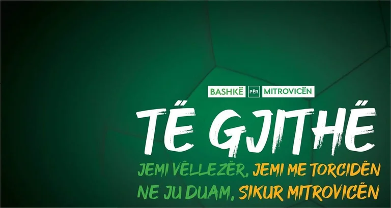 “Torcida” supporta Bedri Hamza, i suoi membri condividono l'inno con lo slogan “Basca per Mitrovica