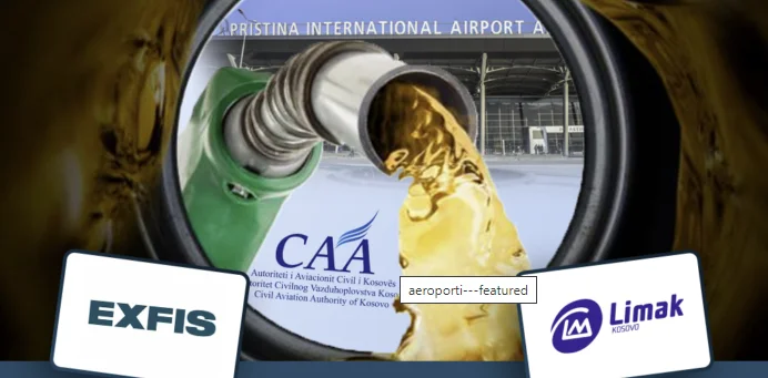 Monopoli i kerozinës: Miliona për LIMAK dhe “Ex-Fis”, zhvatje për xhepat e udhëtarëve të Aeroportit të Prishtinës