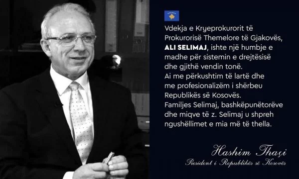 Thaci pour la mort du procureur en chef Selimaj: Grande perte pour le système de justice