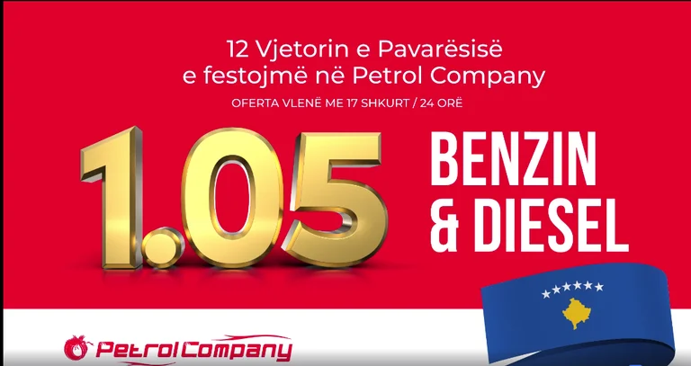 Festojeni Pavarësinë e Kosovës në Petrol Company – nafta dhe benzina vetëm 1.05 euro!