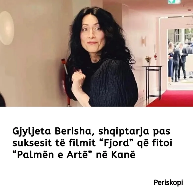 Судья Бериша, албанец после успеха фильма “Фьорд”, который выиграл “Золотая Палма” в Каннах